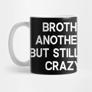 Brother from Another Mother Mug